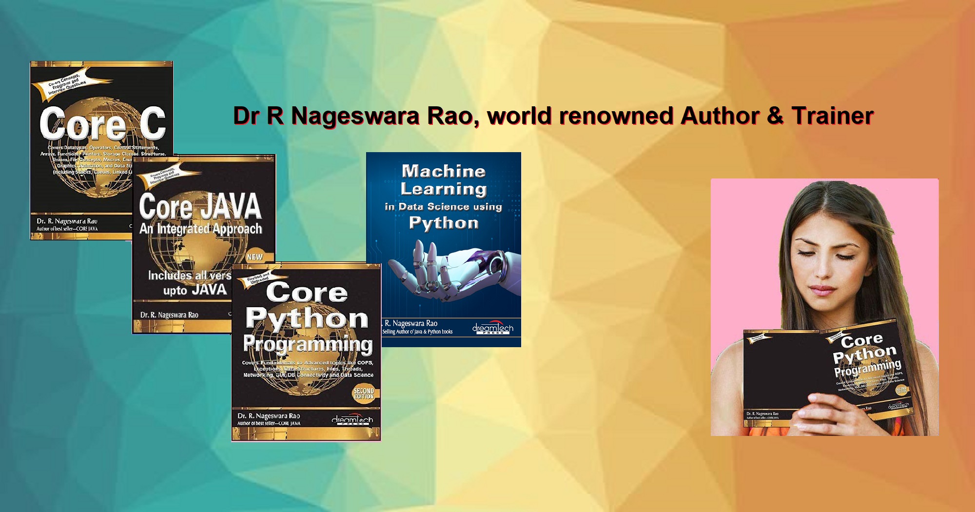 Dr R Nageswara Rao is the author of Core Python Programming, Core Java, Machine Learning textbooks